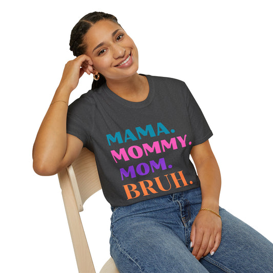 Mama, Mommy, Mom Bruh T-Shirt